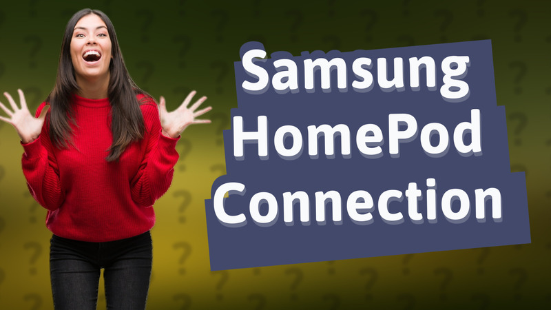 Samsung HomePod Connection