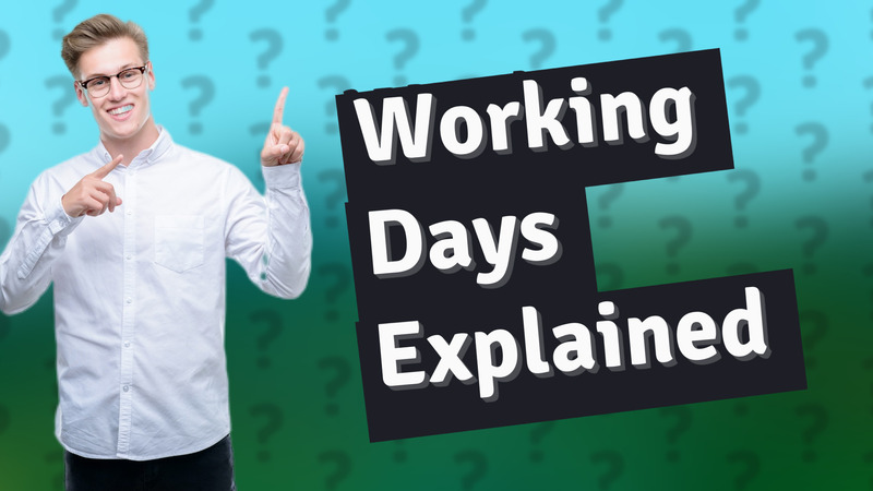 Working Days Explained