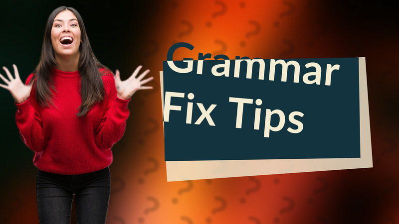 Grammar Fix Tips