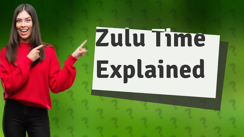 Zulu Time Explained