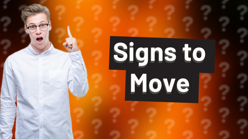 Signs to Move