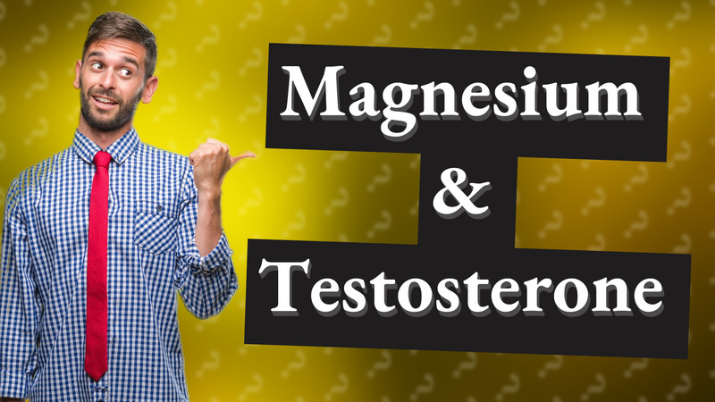 Magnesium & Testosterone