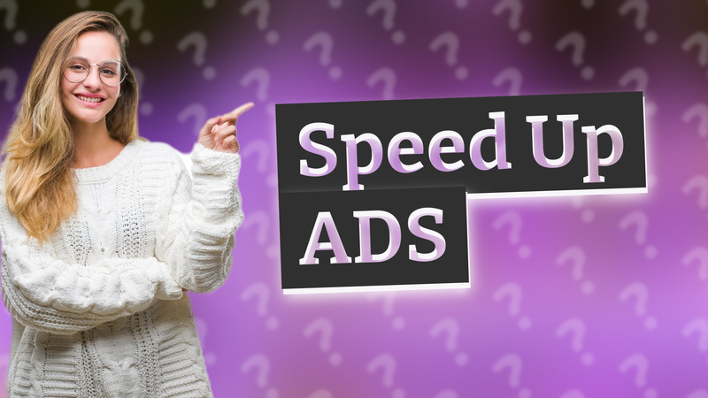 Speed Up ADS
