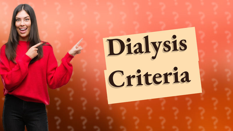 Dialysis Criteria