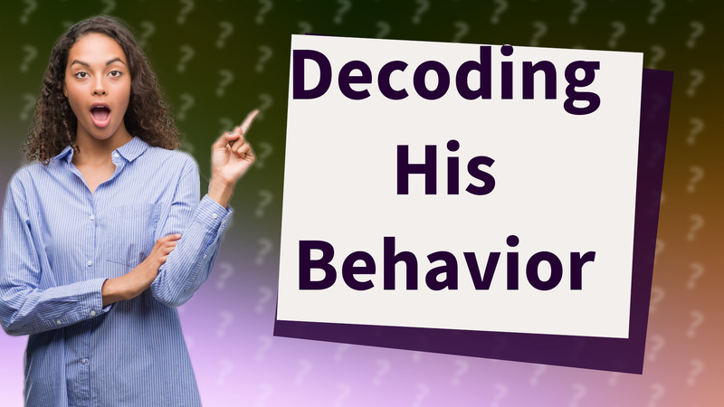 Decoding His Behavior