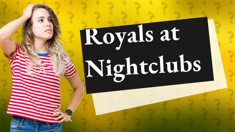 Royals at Nightclubs