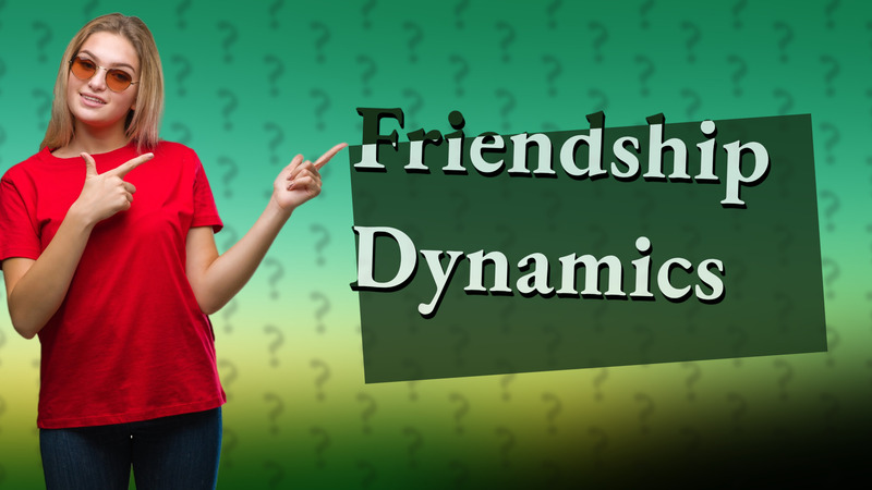 Friendship Dynamics