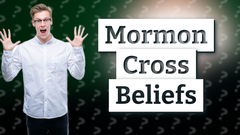 Mormon Cross Beliefs