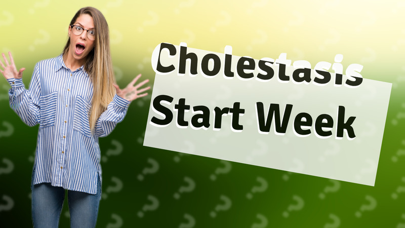 Cholestasis Start Week