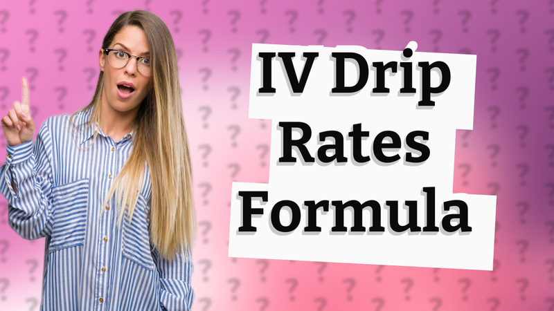 IV Drip Rates Formula