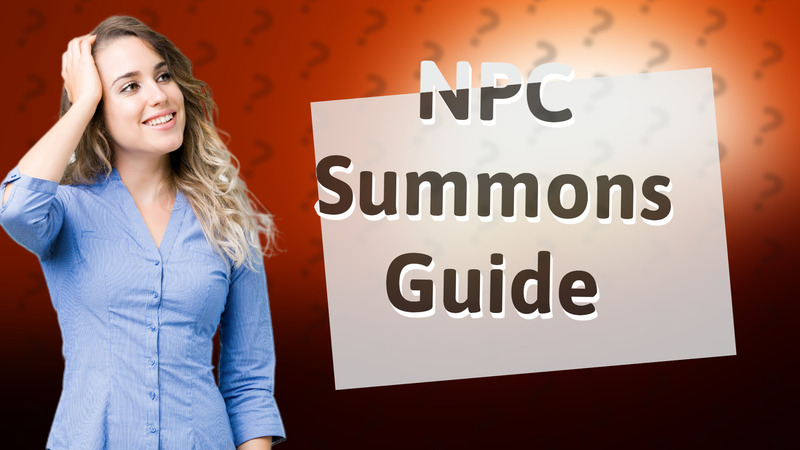 NPC Summons Guide