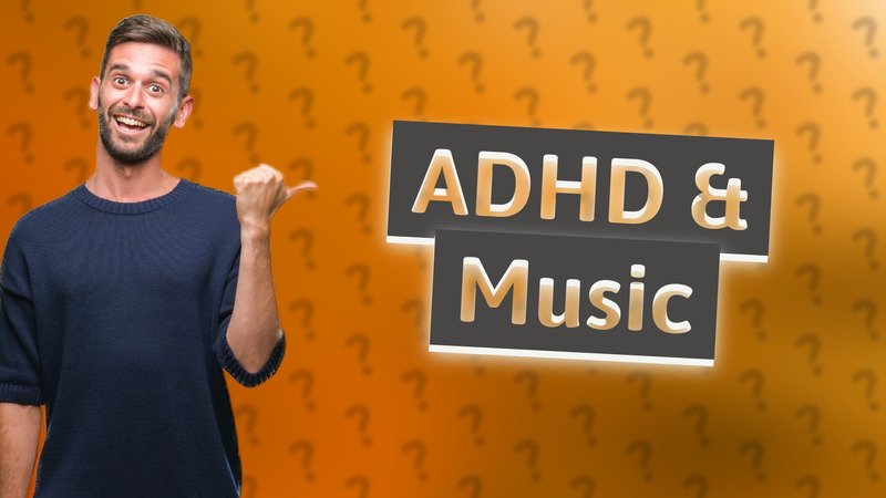 ADHD & Music