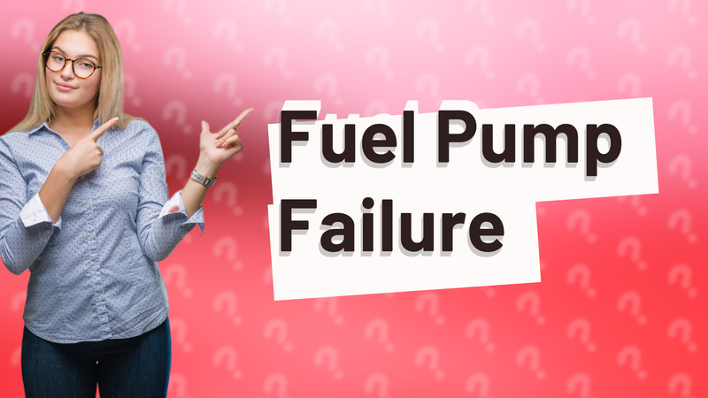 Fuel Pump Failure