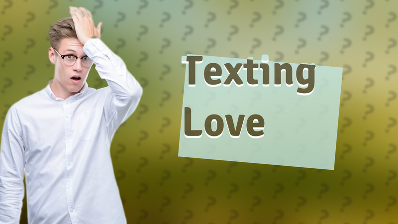 Texting Love