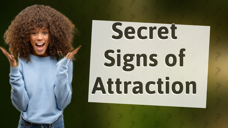 Secret Signs of Attraction