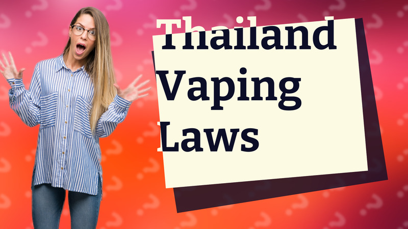 Thailand Vaping Laws