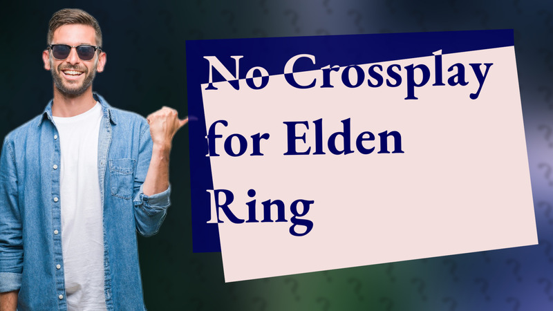 No Crossplay for Elden Ring