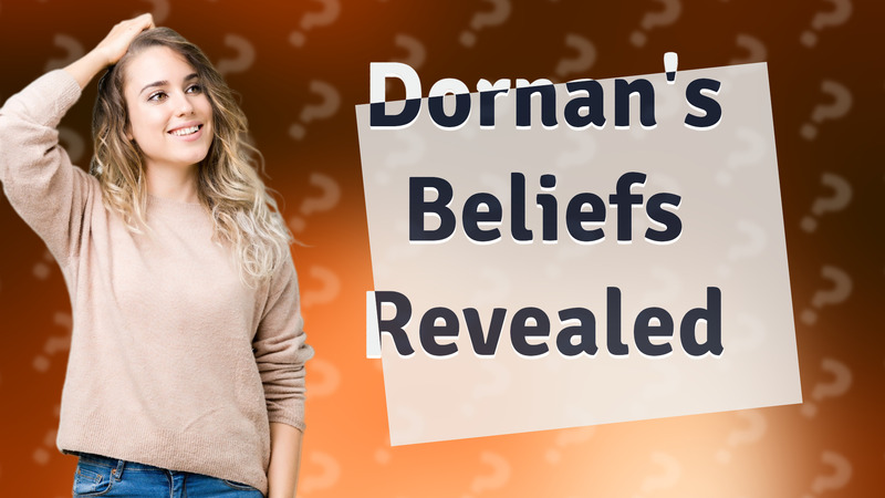 Dornan's Beliefs Revealed