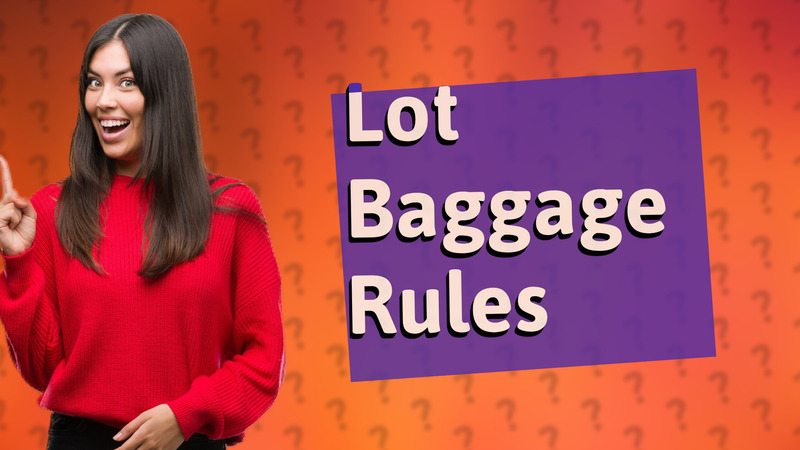 Lot Baggage Rules