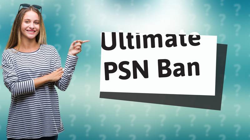Ultimate PSN Ban