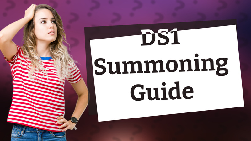 DS1 Summoning Guide