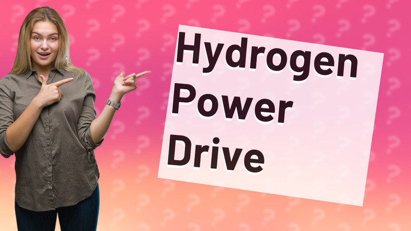 Hydrogen Power Drive