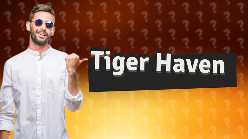 Tiger Haven
