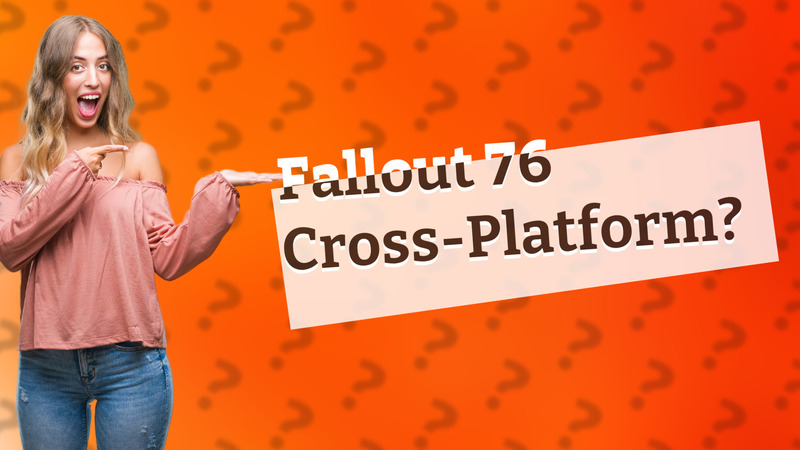 Fallout 76 Cross-Platform?