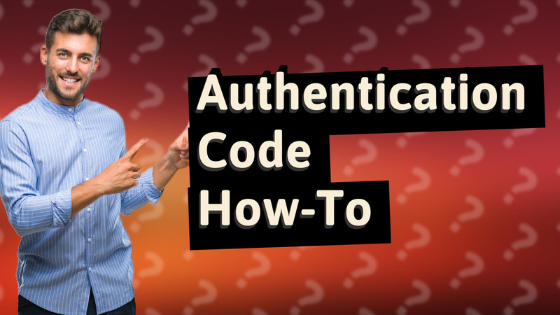 Authentication Code How-To