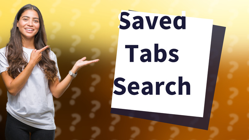 Saved Tabs Search