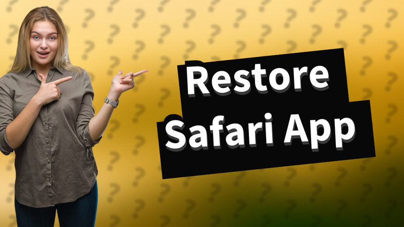 Restore Safari App