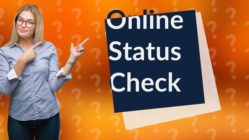 Online Status Check