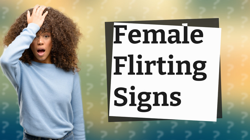 Female Flirting Signs