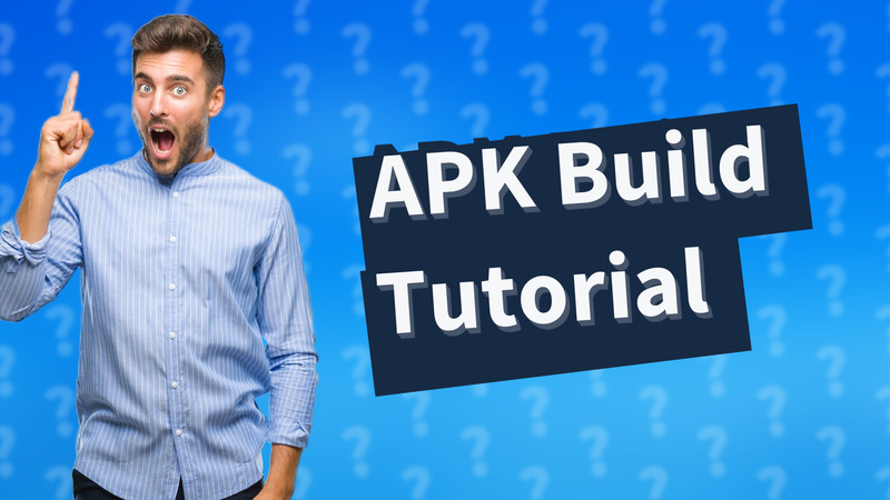 APK Build Tutorial