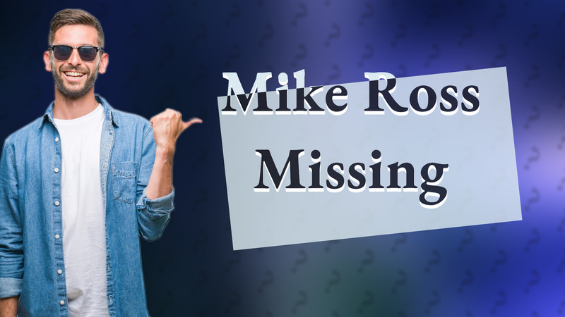 Mike Ross Missing