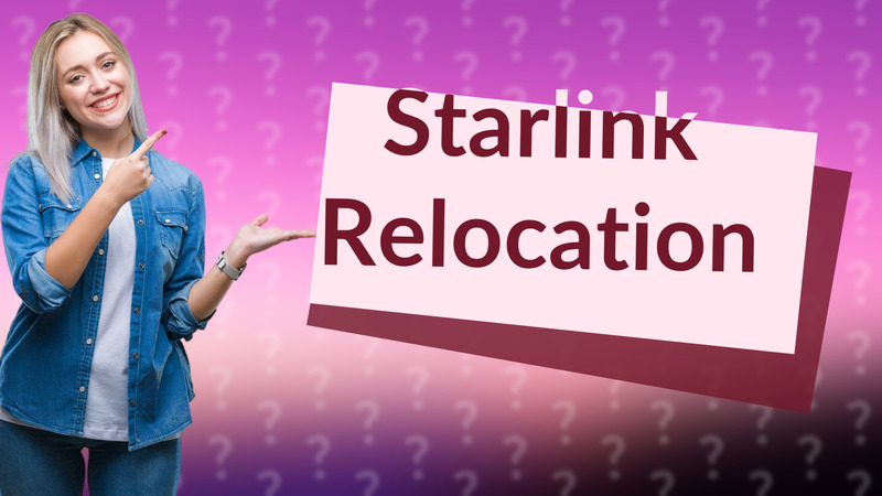 Starlink Relocation