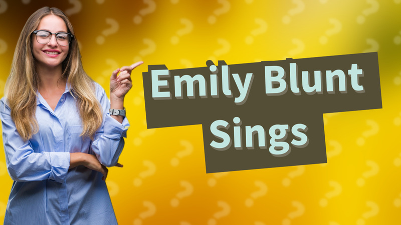 Emily Blunt Sings