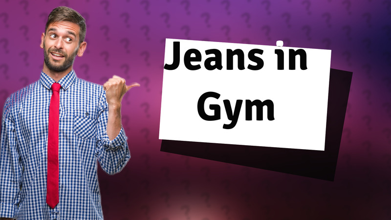 Jeans in Gym