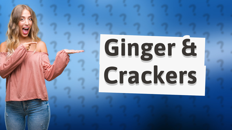 Ginger & Crackers