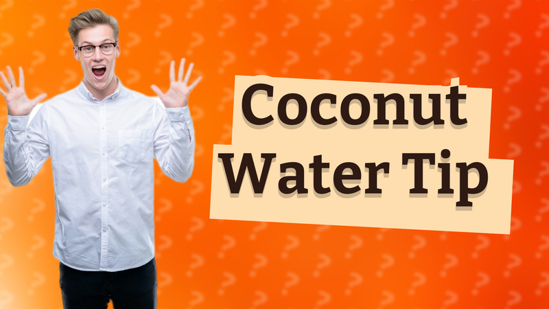 Coconut Water Tip
