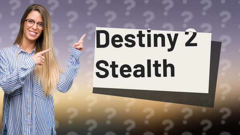 Destiny 2 Stealth