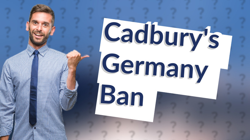 Cadbury's Germany Ban
