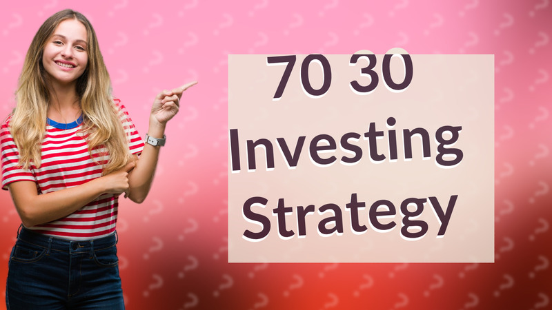 70 30 Investing Strategy