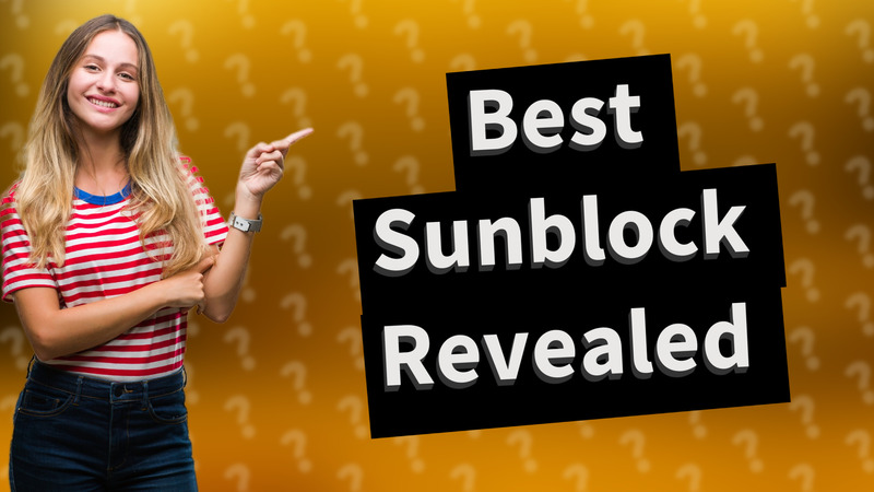 Best Sunblock Revealed