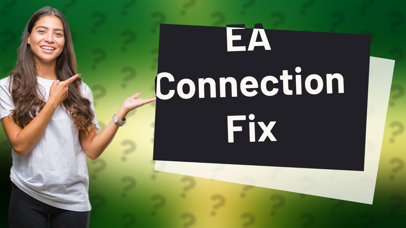 EA Connection Fix