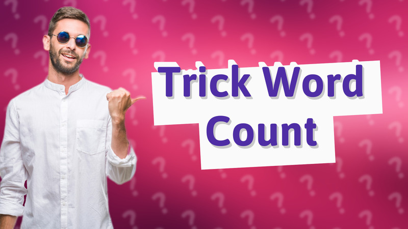 Trick Word Count