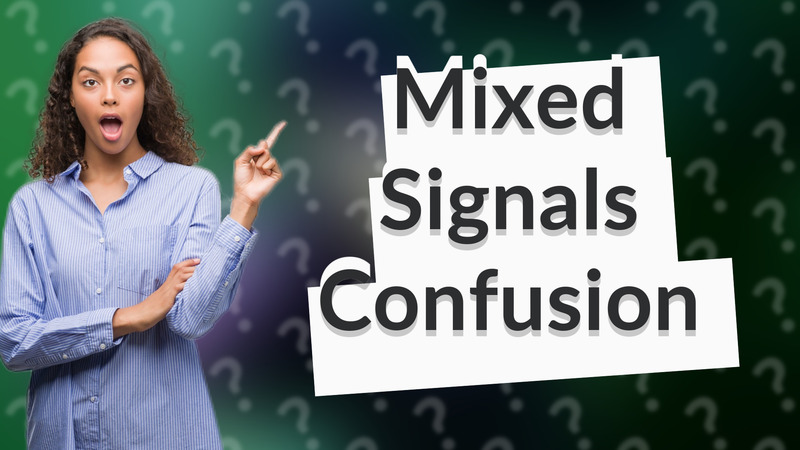 Mixed Signals Confusion