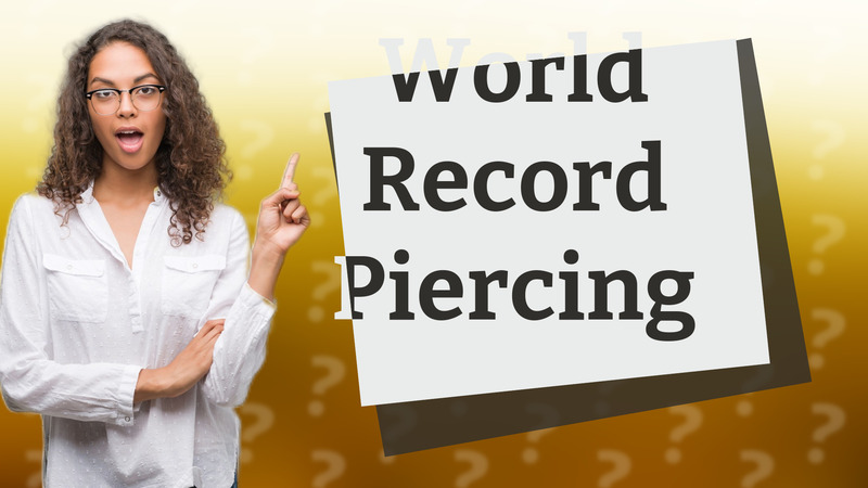 World Record Piercing
