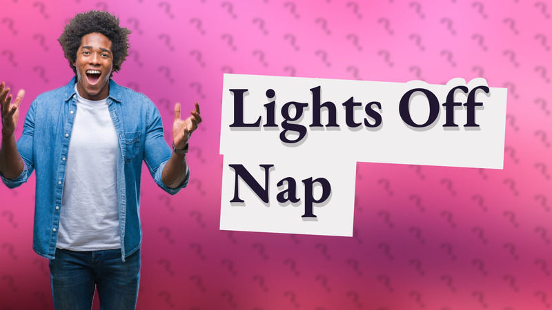 Lights Off Nap