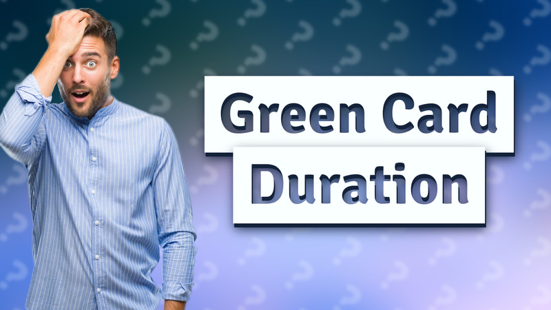 Green Card Duration